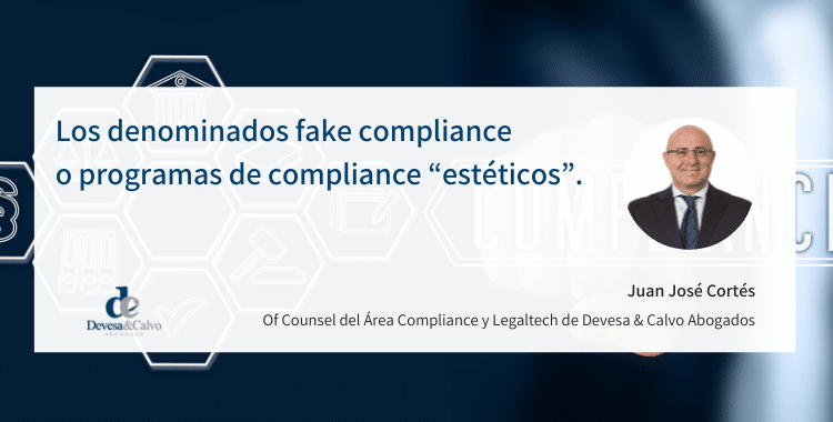 Los denominados fake compliance o programas de compliance estéticos