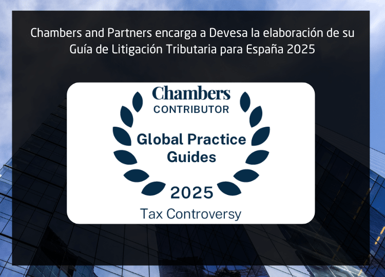 Chambers and Partners encarga a Devesa la elaboración de su Guía de Litigación Tributaria para España 2025