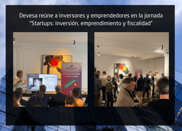 Devesa reúne a inversores y emprendedores en la jornada “Startups inversión, emprendimiento y fiscalidad”