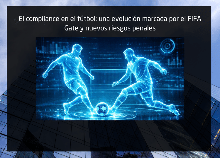 El compliance en el fútbol una evolución marcada por el FIFA Gate y nuevos riesgos penales